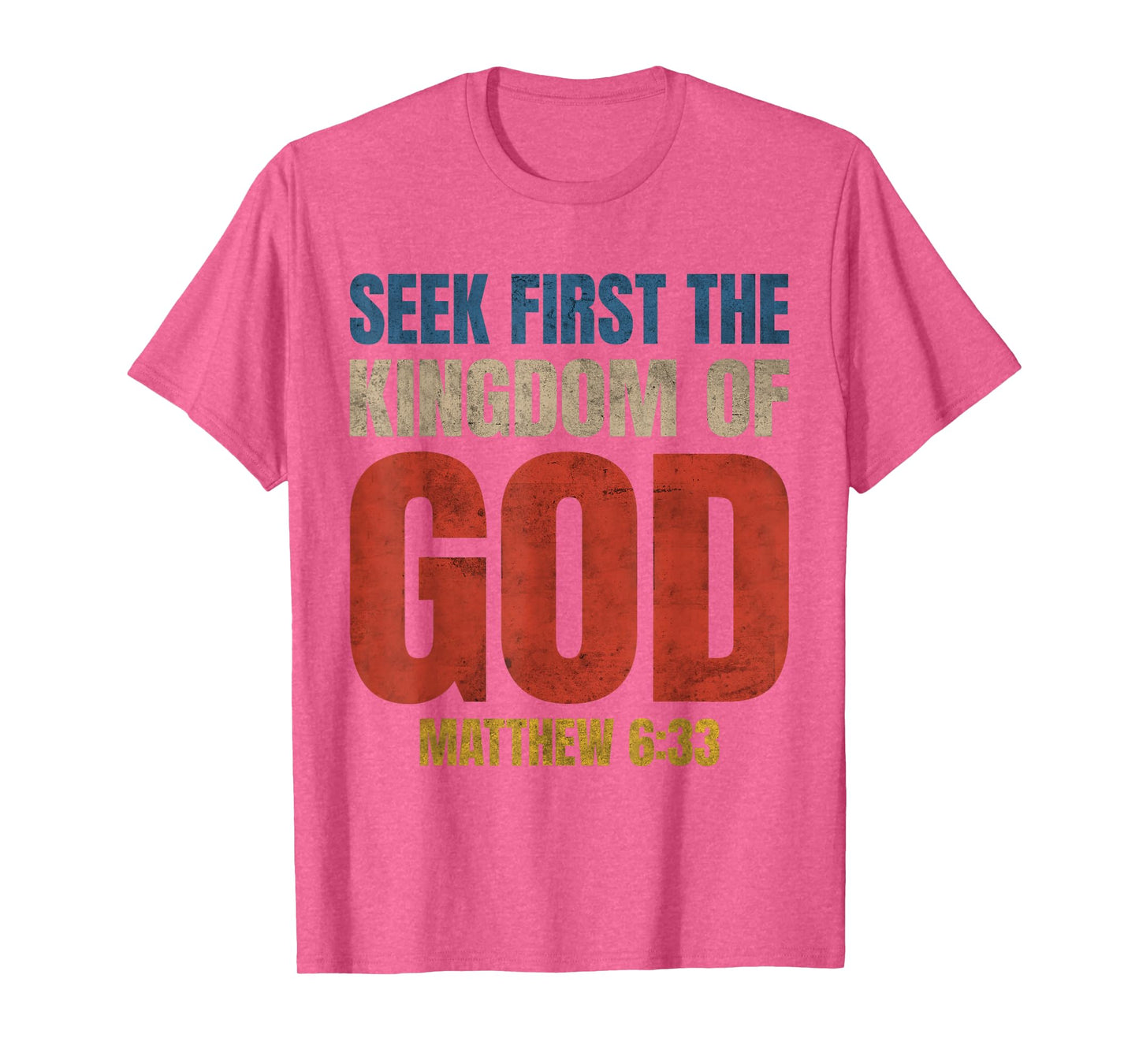 Bible Verse Seek First The Kingdom of GOD Christian T-Shirt