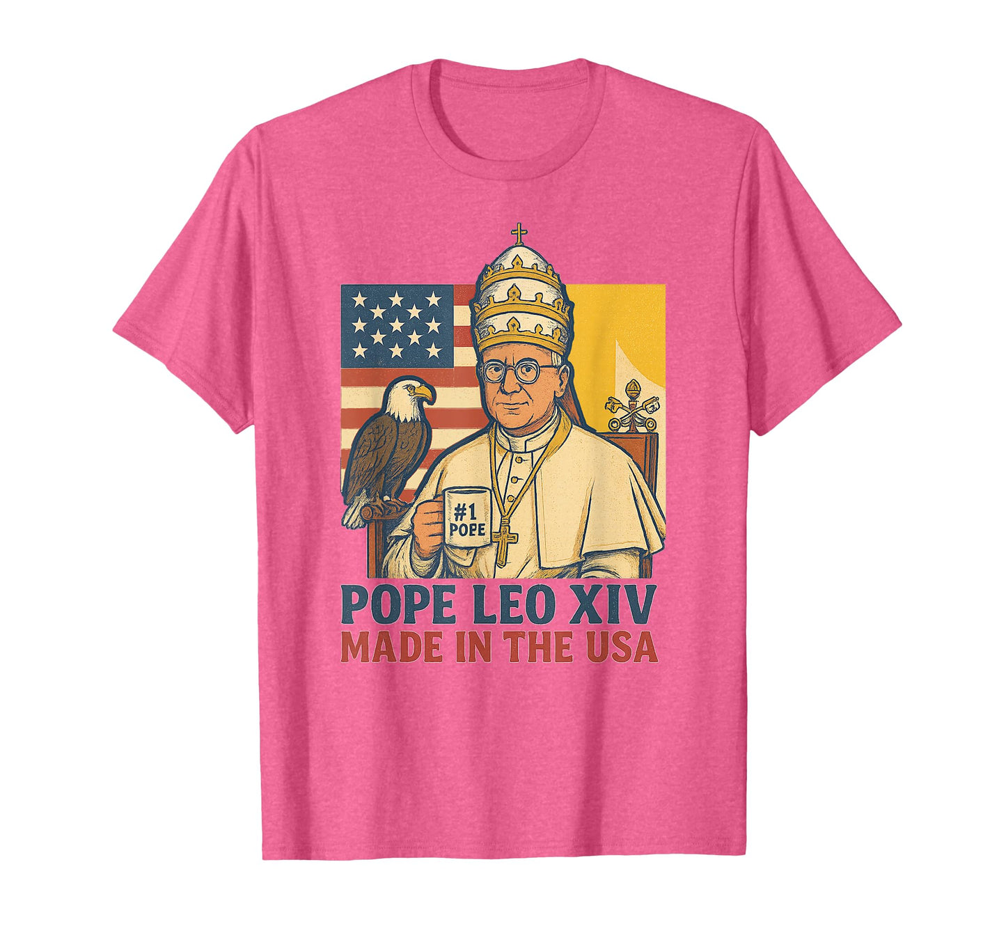 Pope Leo XIV American Made Papacy Funny American Pope Design T-Shirt