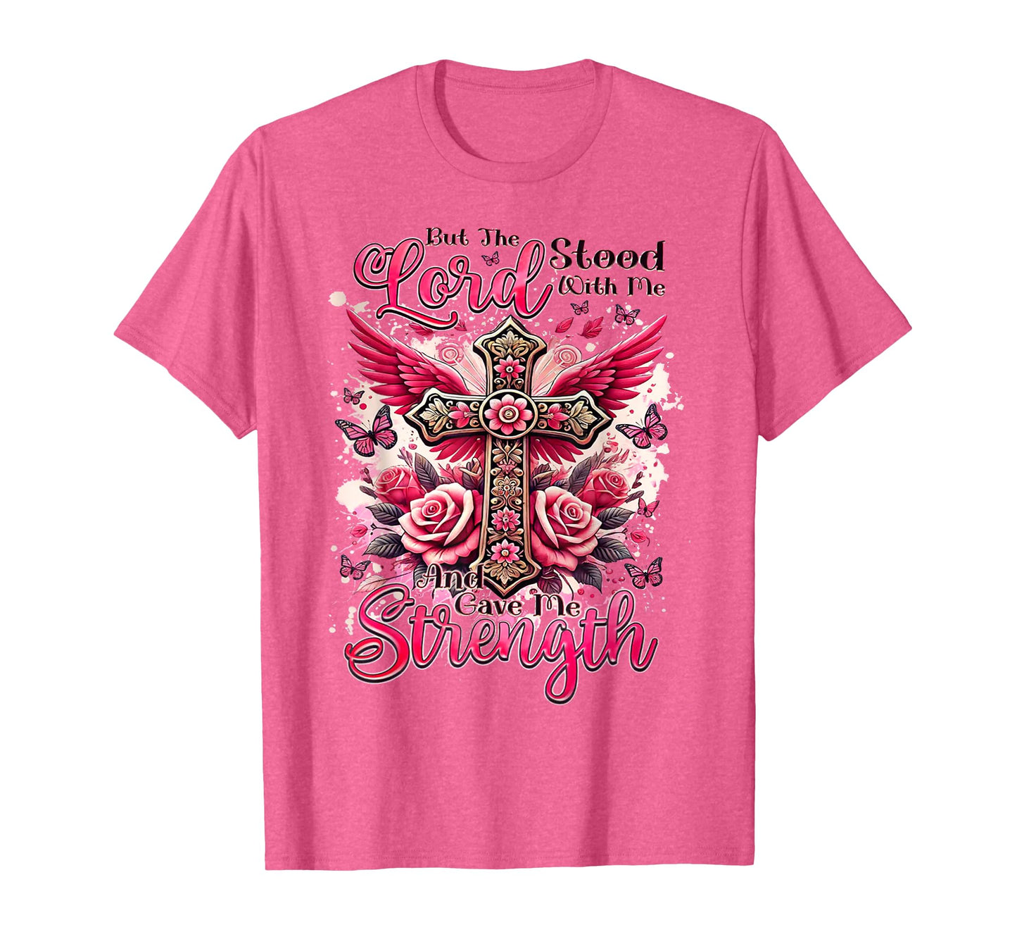 But The Lord Stood With Me And Gave Me Strength T-Shirt