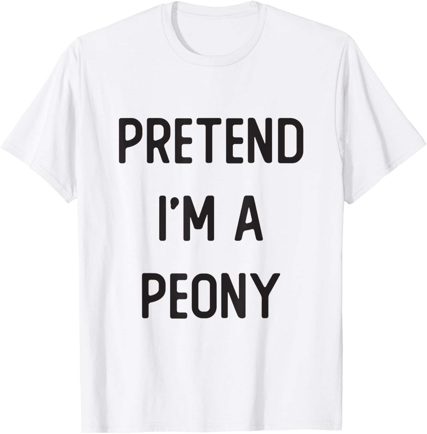 Pretend I'm A Peony Costume Party Funny Halloween T-Shirt - T-Shirt | White
