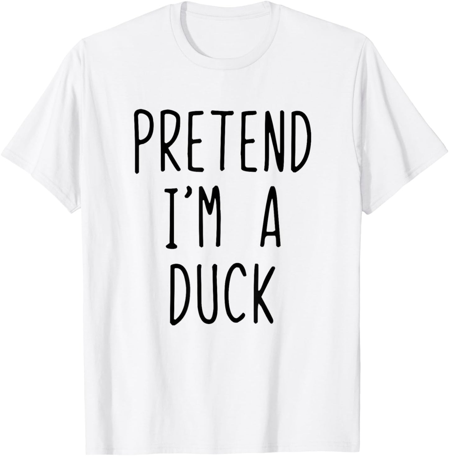 Pretend I'm A Duck Costume Halloween Funny Lazy Adult Kids T-Shirt - T-Shirt | White