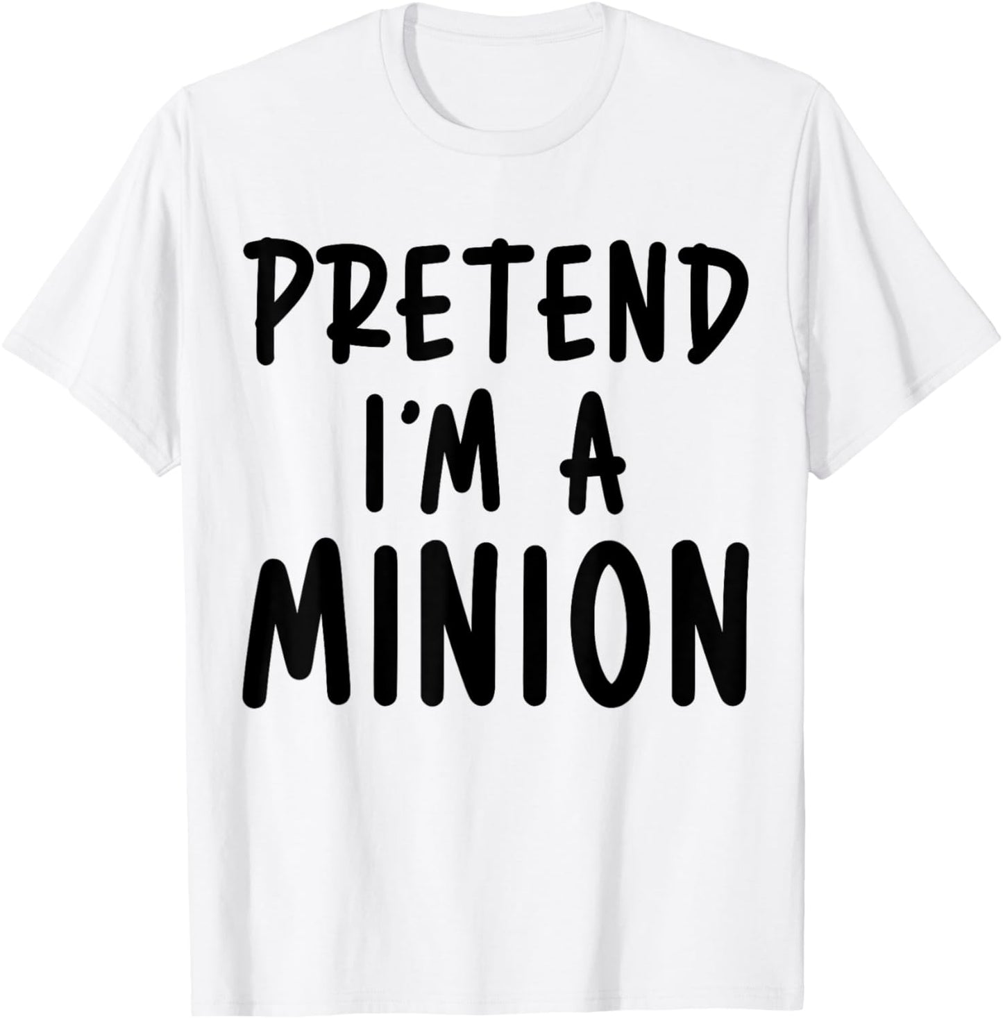 Pretend I'm A Minion Costume Party Funny Halloween Minion T-Shirt - T-Shirt | White