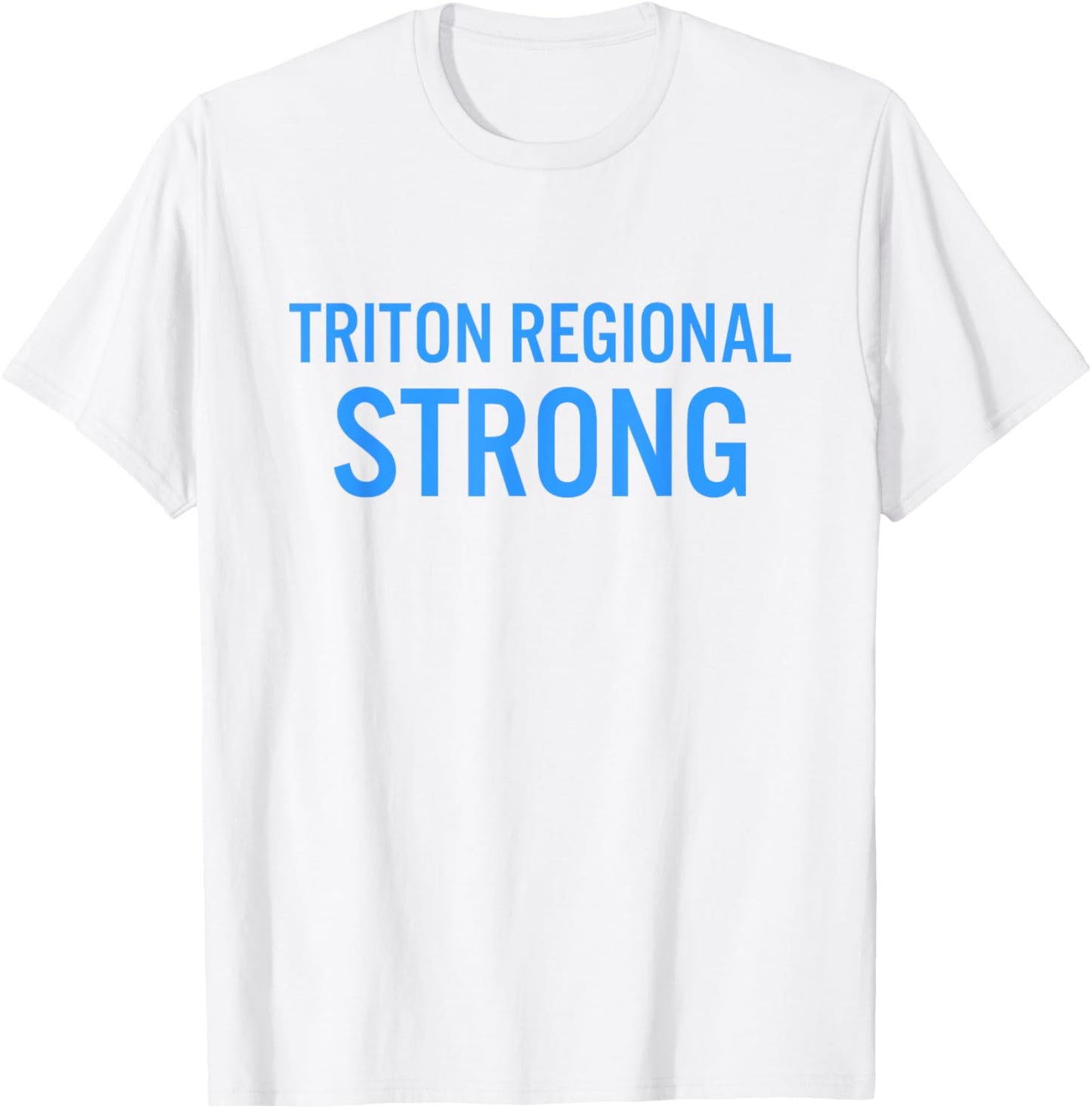 Triton Regional High School Strong T-Shirt - T-Shirt | White
