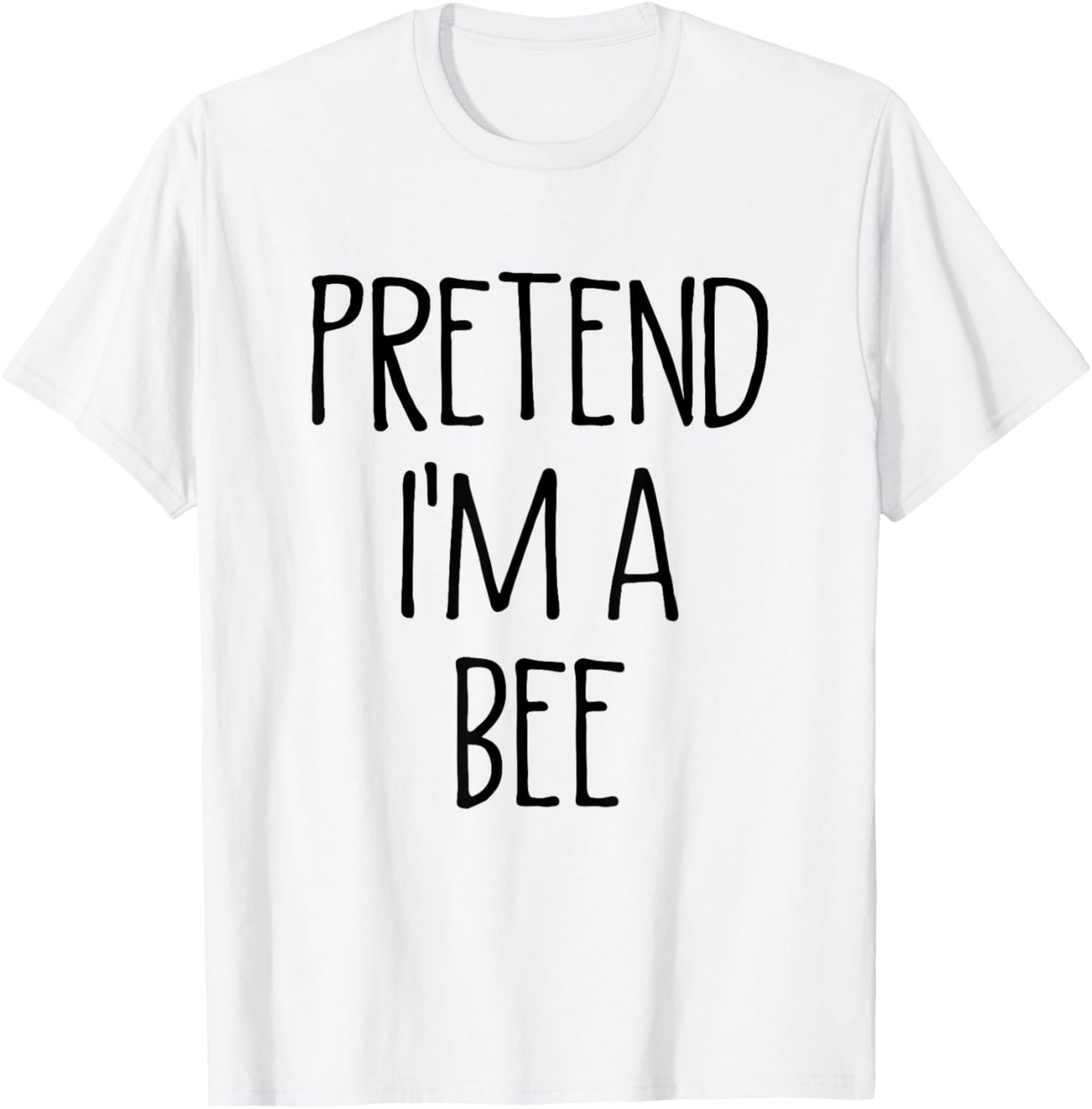 Pretend I'm A Bee Funny Easy Lazy Halloween Costume T-Shirt - T-Shirt | White