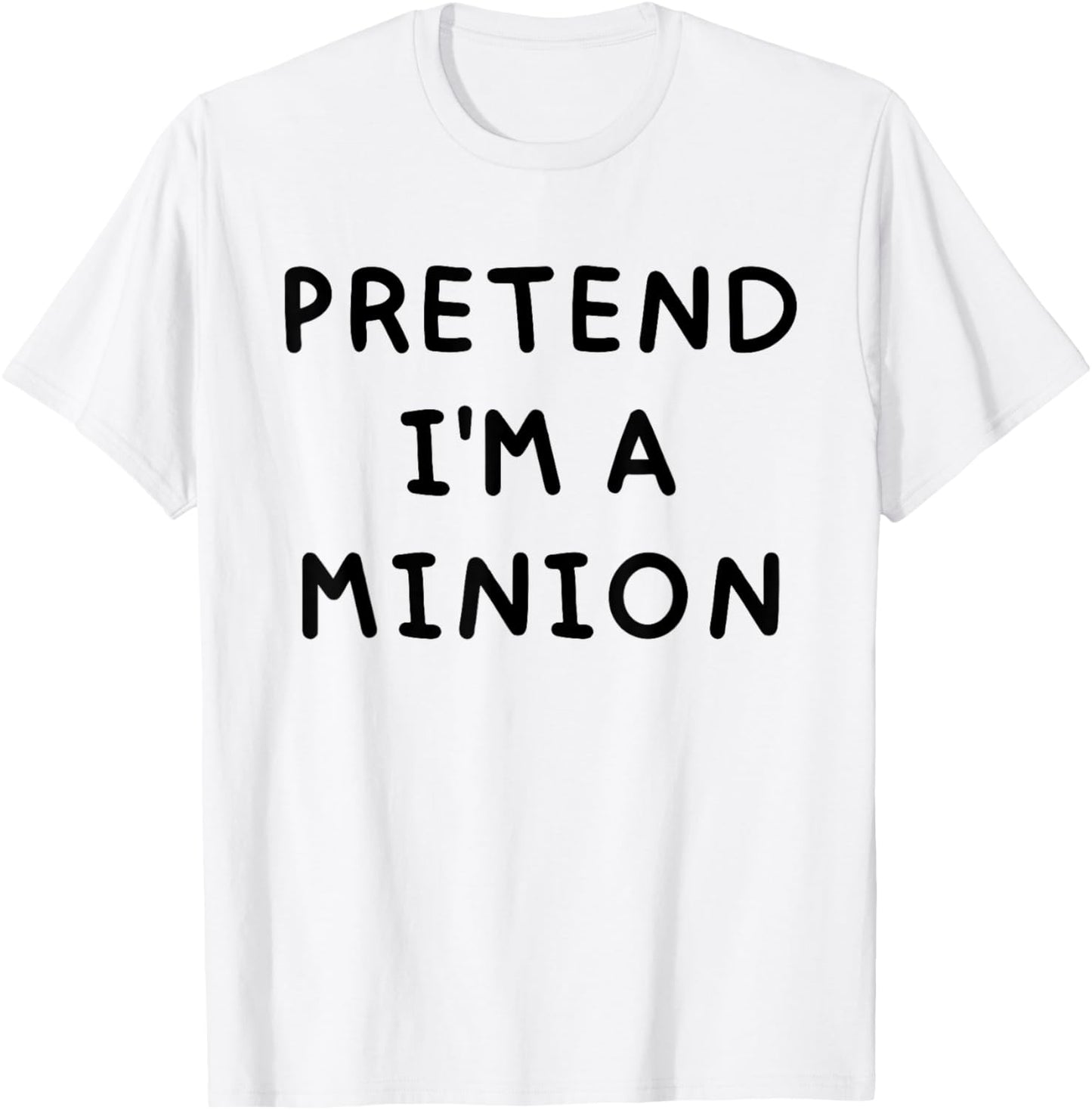 Pretend I'm A Minion Costume Party Funny Halloween T-Shirt - T-Shirt | White