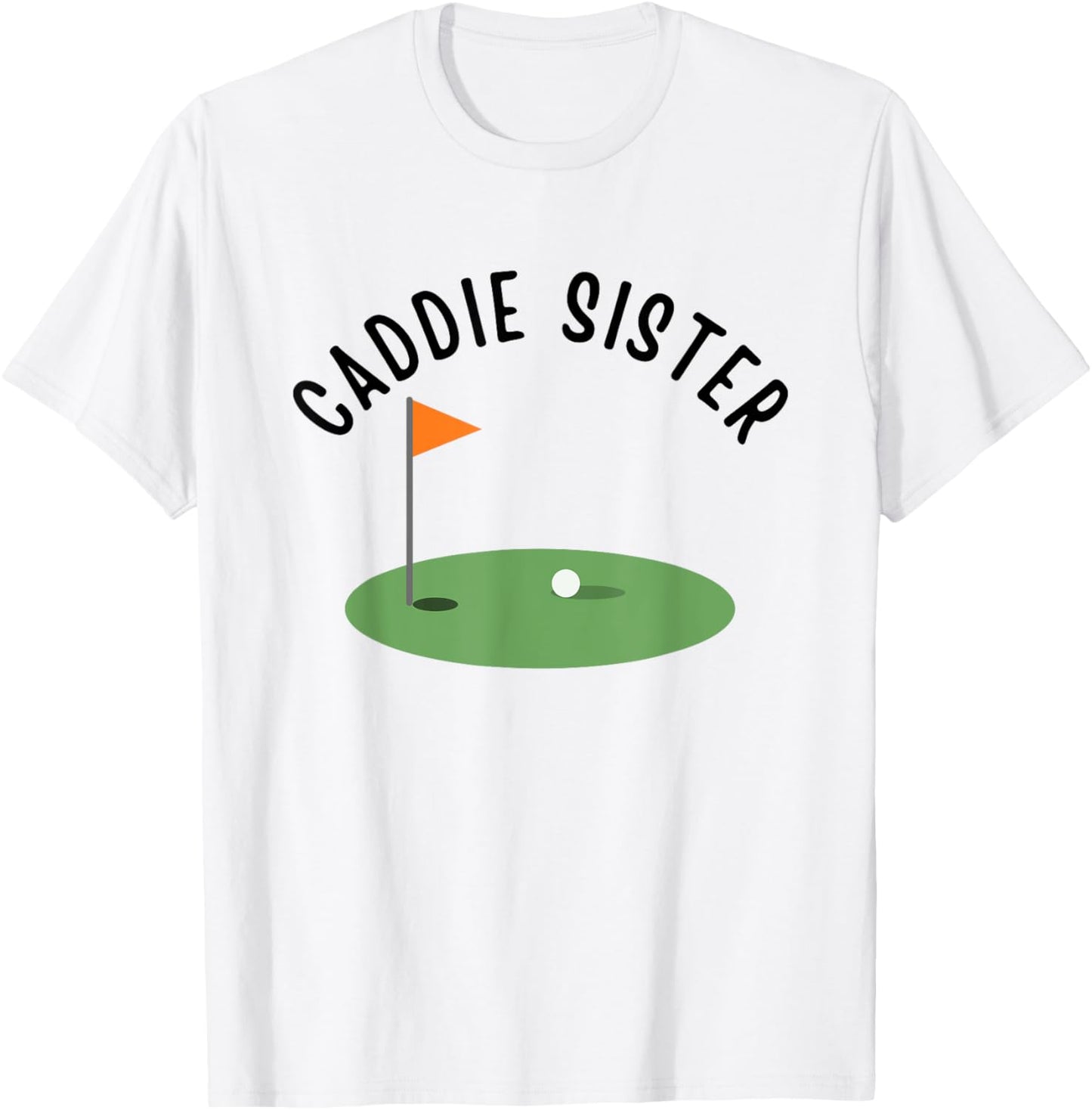 Caddie Sister Cute Matching Birthday Golf Party T-Shirt - T-Shirt | White