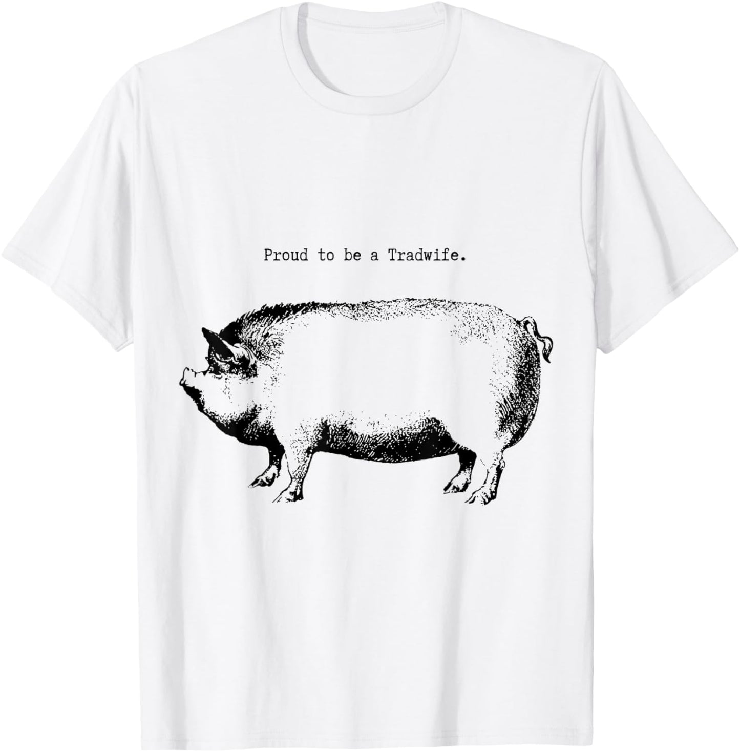 Tradwife "Proud to be a Tradwife" Homemaker Woman Wife T-Shirt - T-Shirt | White