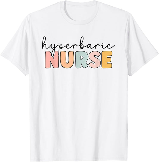 Hyperbaric Nurse Hyperbaric Oxygen Therapy Nursing T-Shirt - T-Shirt | White