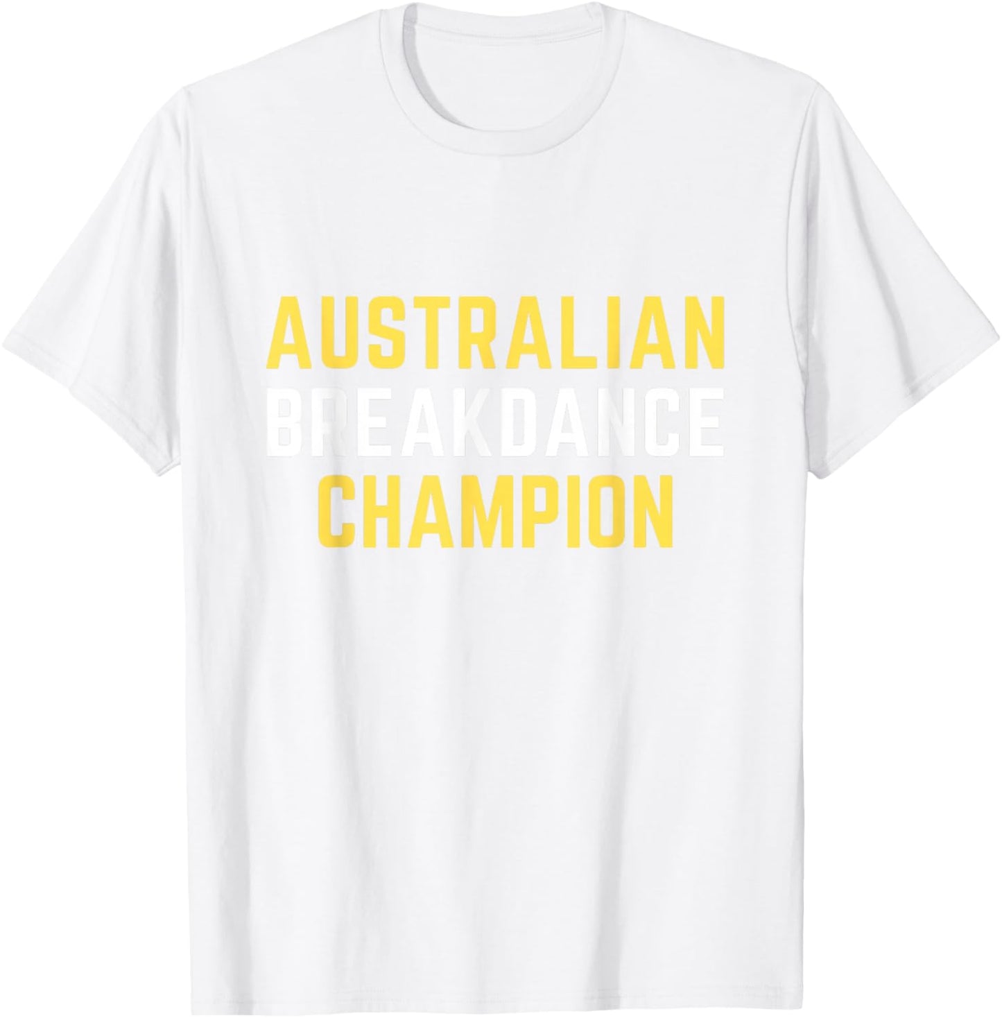 Australian Breakdancing Costume Champion Break Dancer T-Shirt - T-Shirt | White
