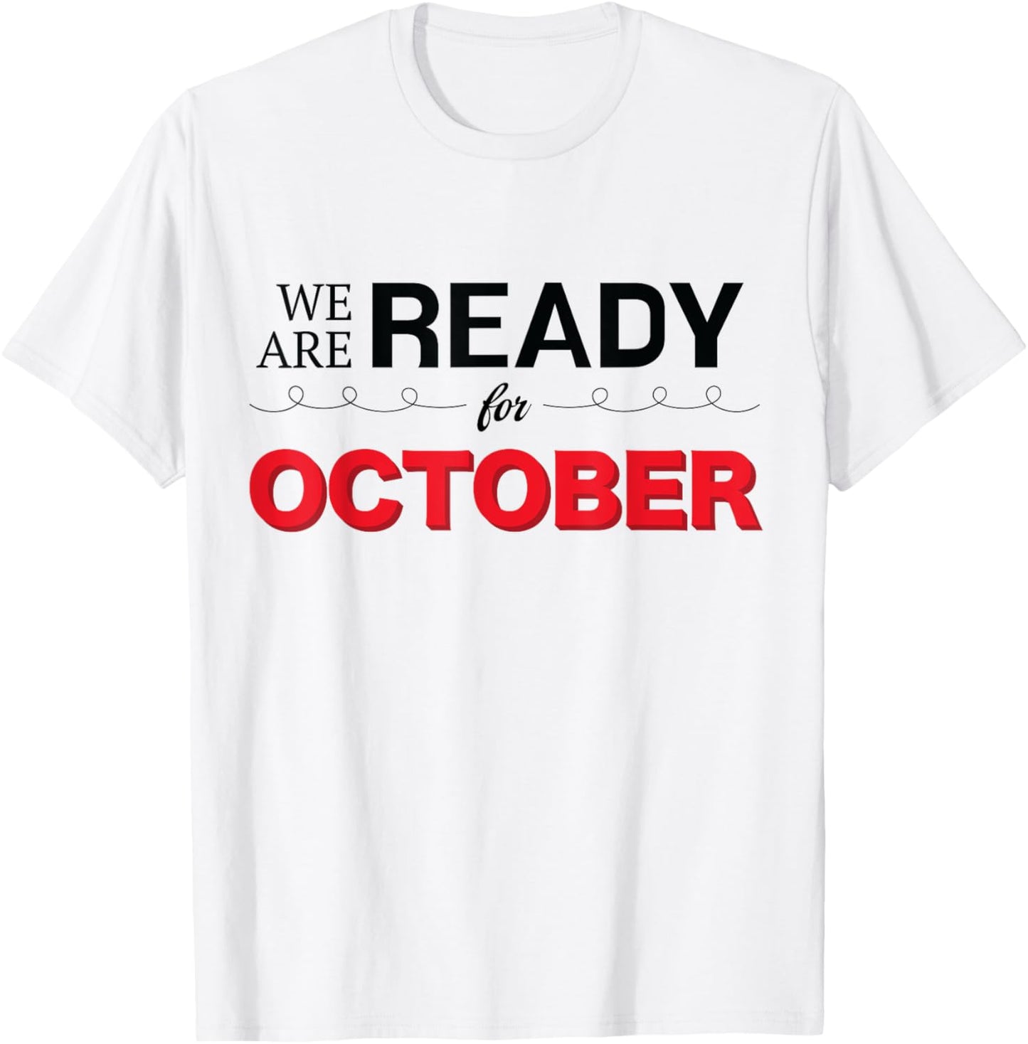 We Are Ready For October Philadelphia Design T-Shirt - T-Shirt | White