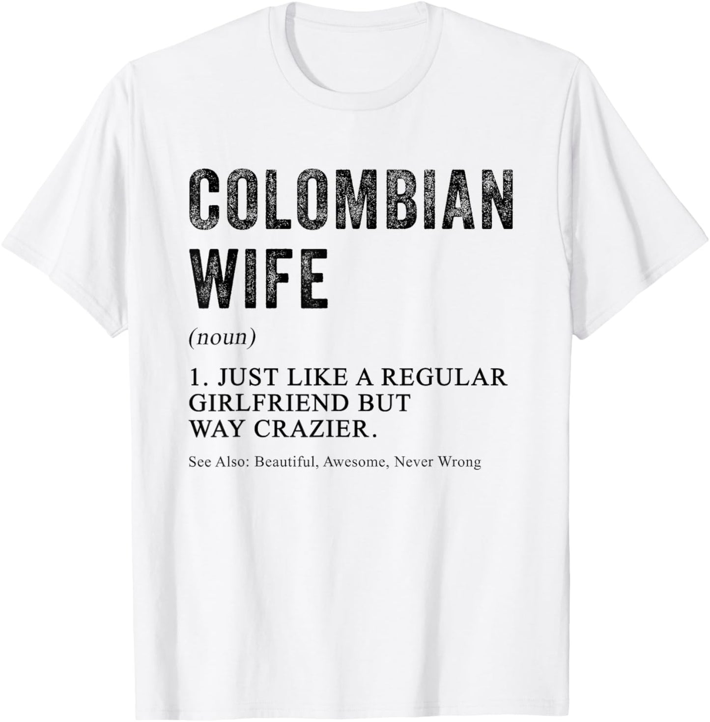 Colombian Wife Definition Funny for Colombian Women T-Shirt - T-Shirt | White