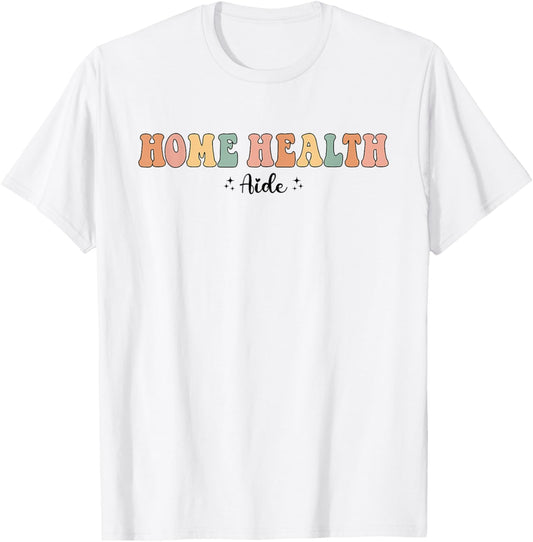 Retro Groovy HHA Home Health Aide Healthcare Appreciation T-Shirt - T-Shirt | White