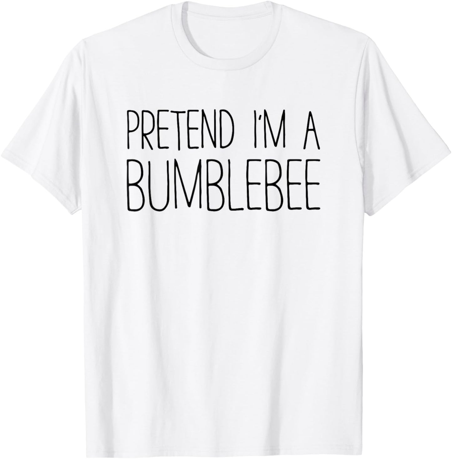 Pretend I'm A Bumblebee Shirt Adult Kids Men Women Costume T-Shirt - T-Shirt | White