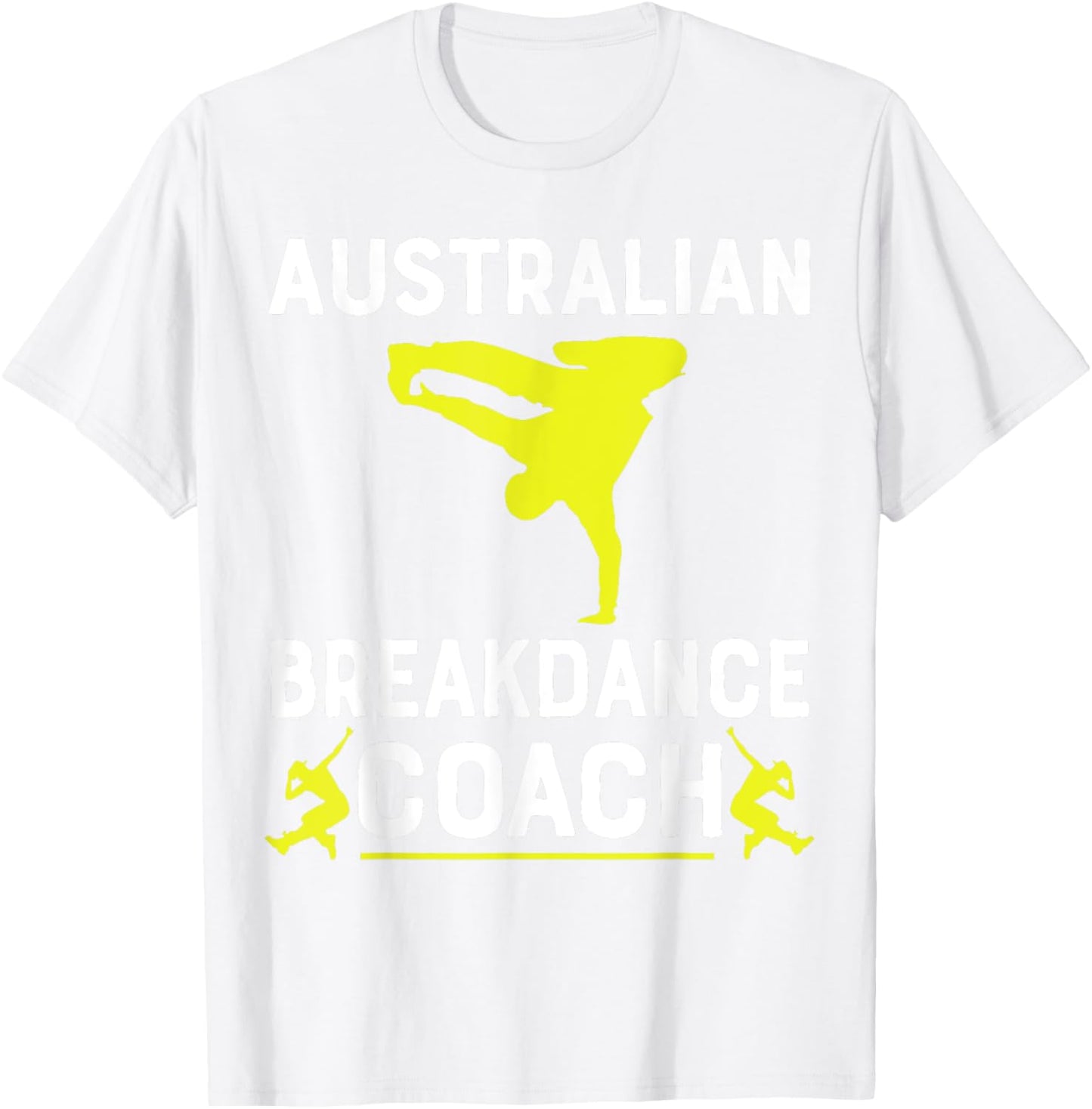 Australian Breakdancer Costume Coach Break Dancer Matching T-Shirt - T-Shirt | White