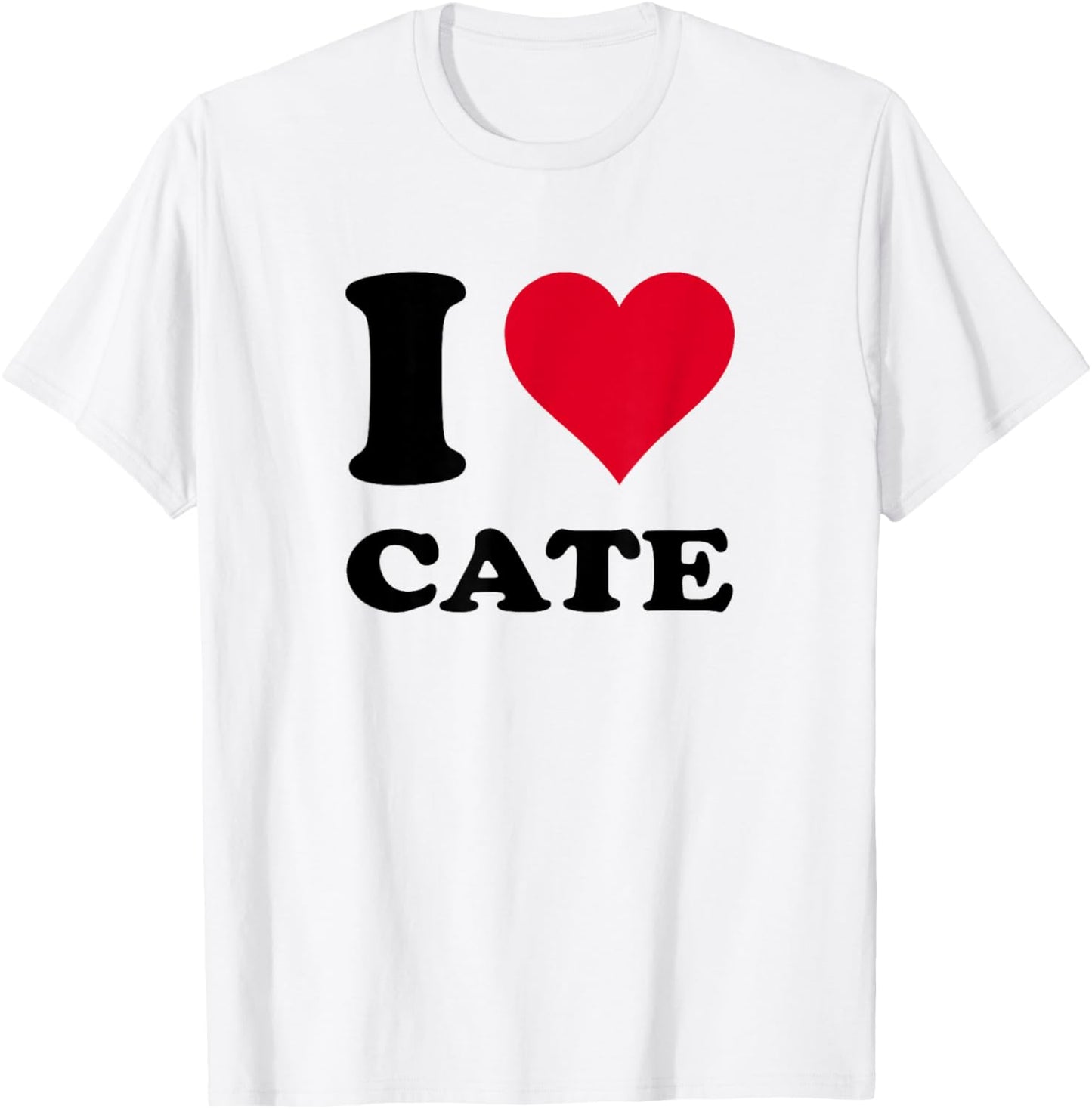 I Love Cate T-Shirt - T-Shirt | White