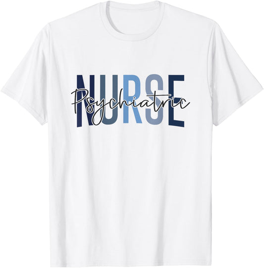 Funny Psychiatric Nurse Mental Health Nurse Psych Nurse T-Shirt - T-Shirt | White