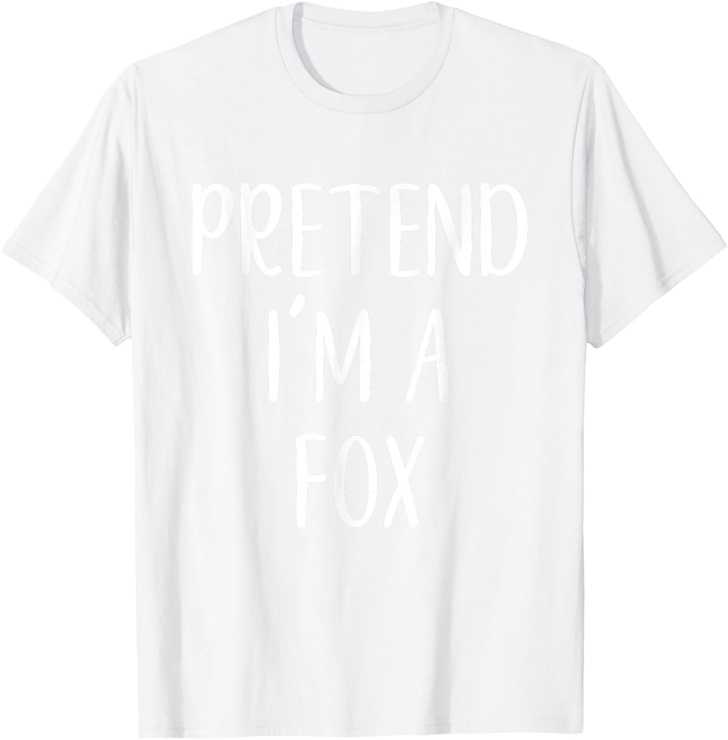 Pretend I'm A Fox Costume Halloween Funny Easy Adult Kid T-Shirt - T-Shirt | White
