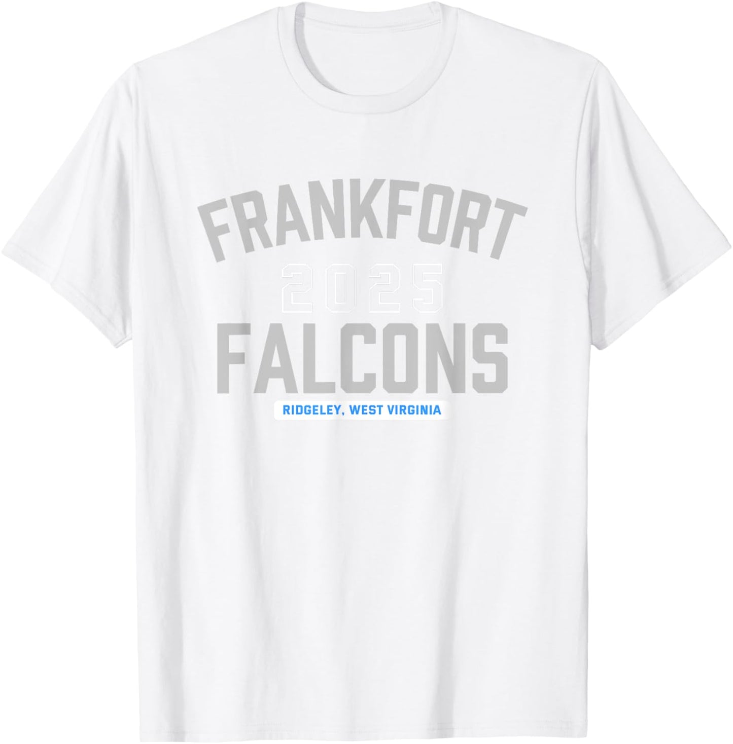 Frankfort Falcons Ridgeley, West Virginia 2025 T-Shirt - T-Shirt | White