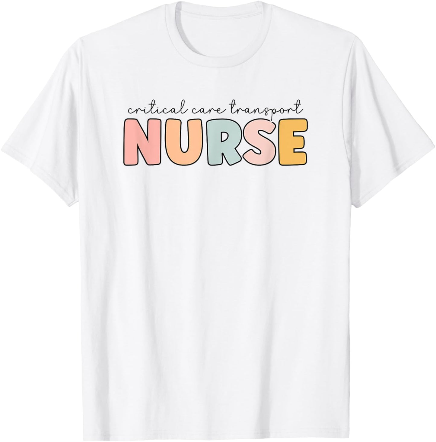 Critical Care Transport Nurse Critical Care Transport T-Shirt - T-Shirt | White
