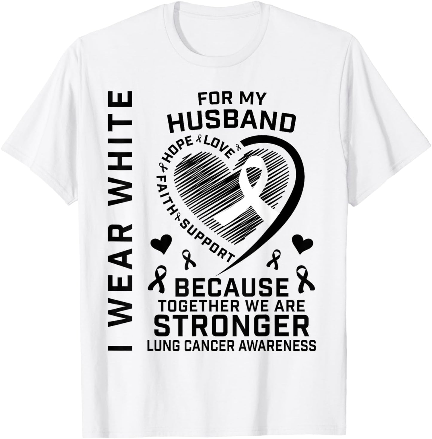 I Wear White For My Husband Lung Cancer Awareness Shirts T-Shirt - T-Shirt | White