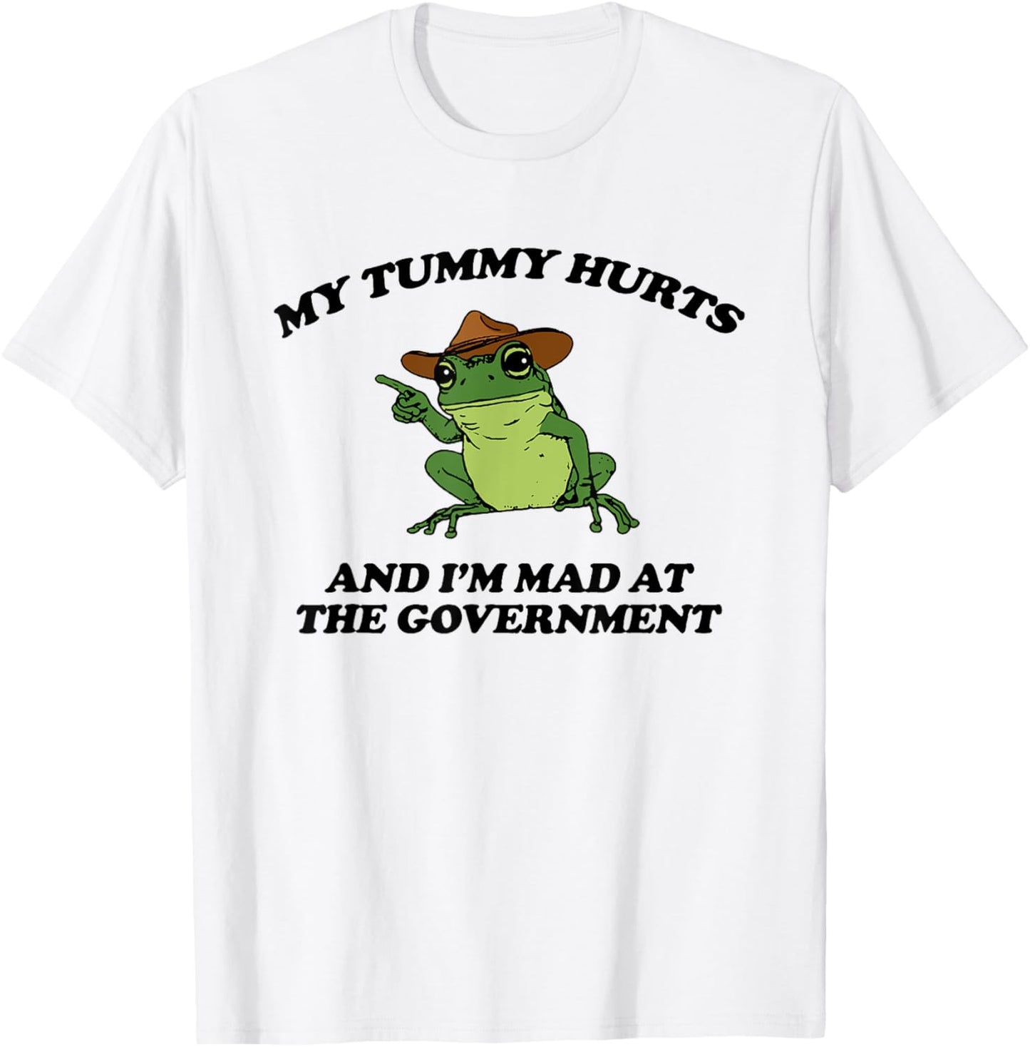 My Tummy Hurts And I'm Mad At The Government Frog Meme T-Shirt - T-Shirt | White