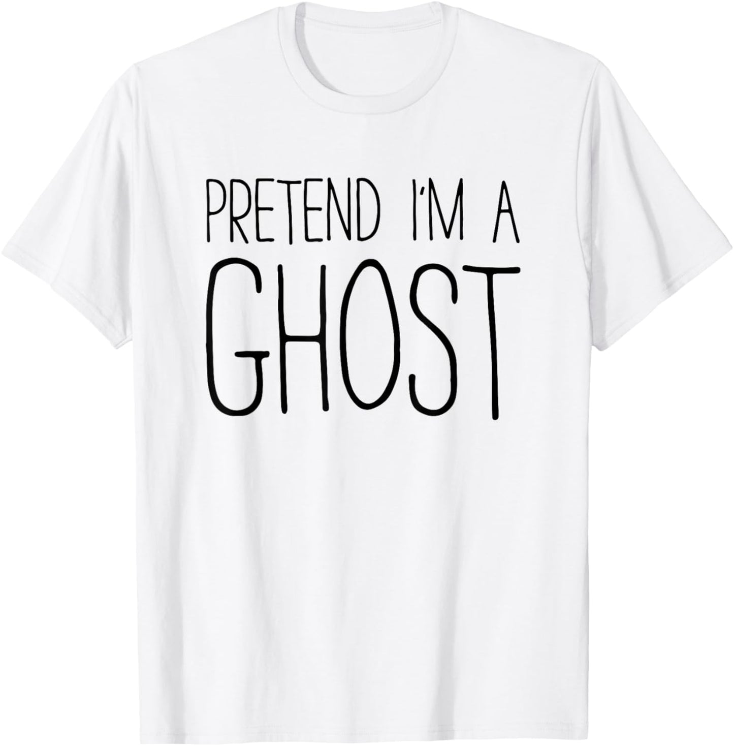 Pretend I'm A Ghost Shirt Adult Kids Men Women Costume T-Shirt - T-Shirt | White