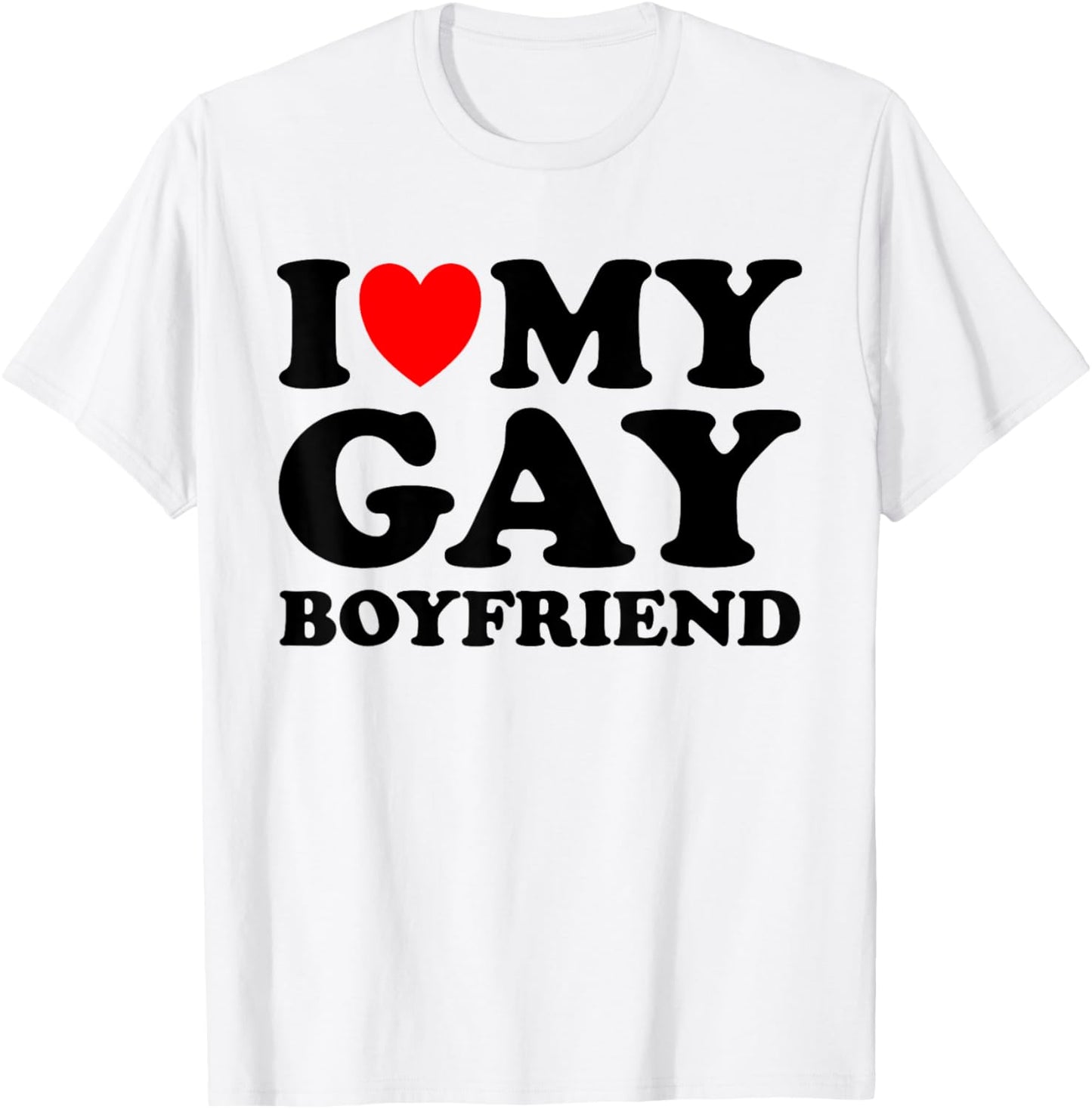 I Love My Gay Boyfriend I Heart My Gay Boyfriend Pink T-Shirt - T-Shirt | White