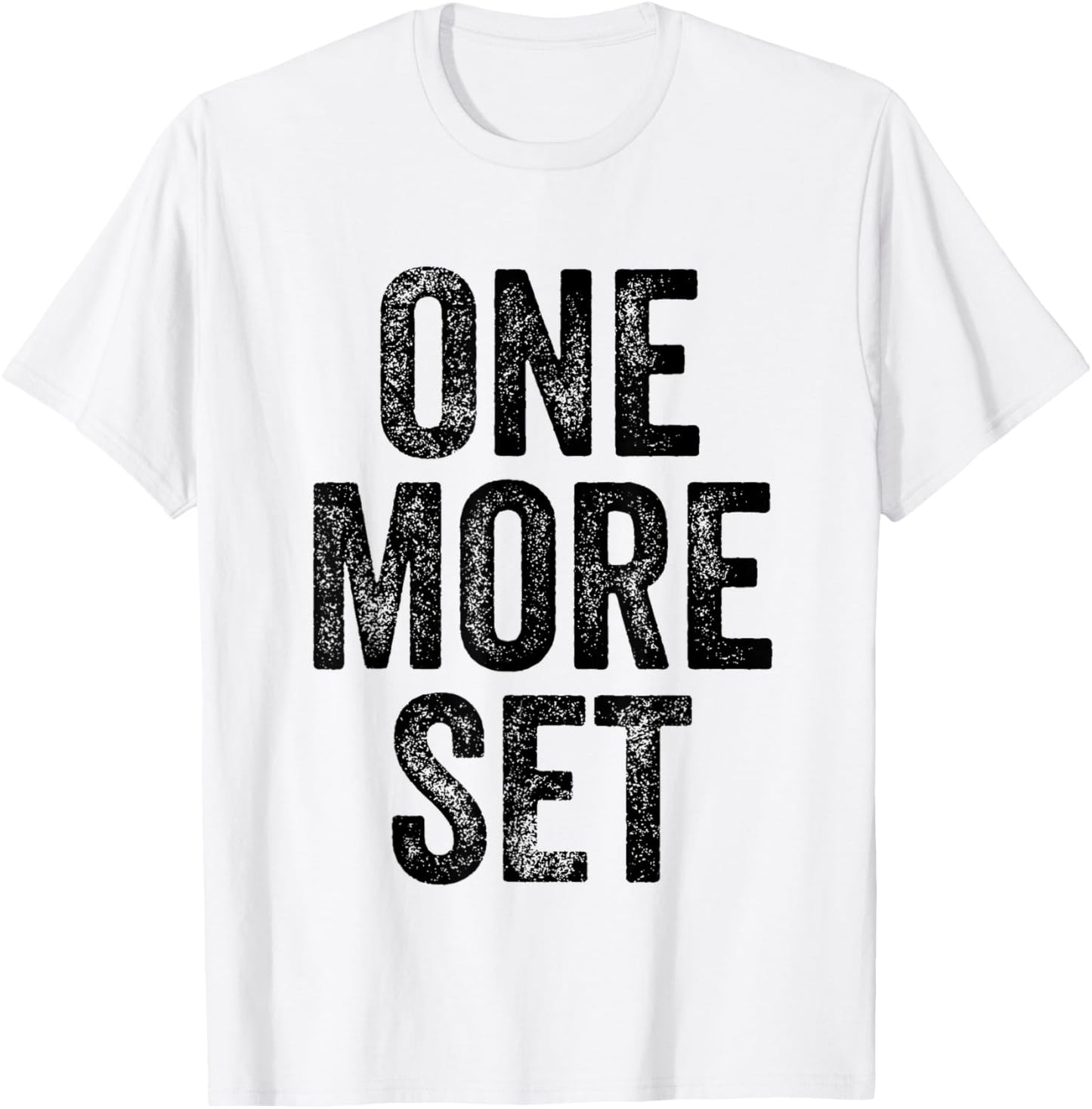 One More Set Gym Weightlifter Bodybuilder T-Shirt - T-Shirt | White