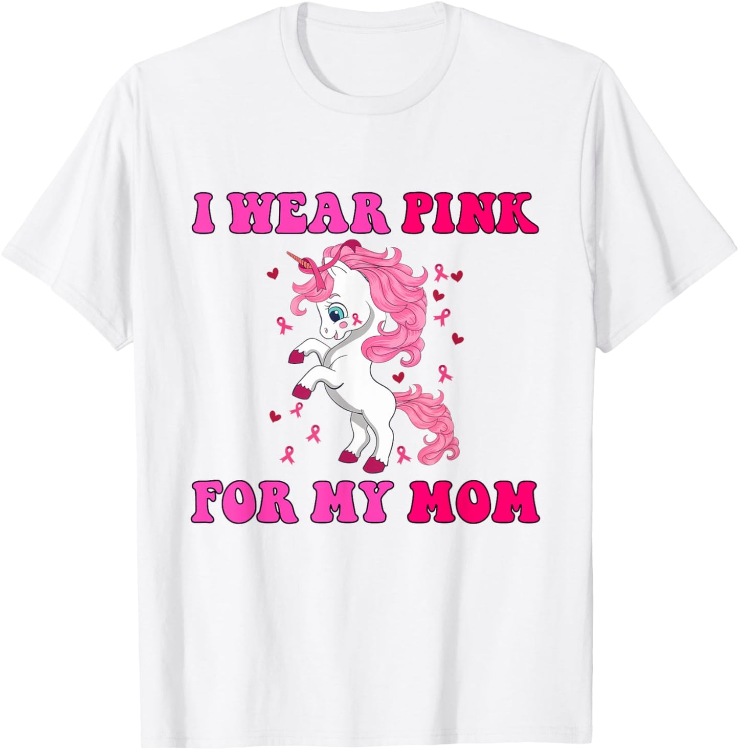 I Wear Pink For My Mom Fun Unicorn Breast Cancer Awareness T-Shirt - T-Shirt | White