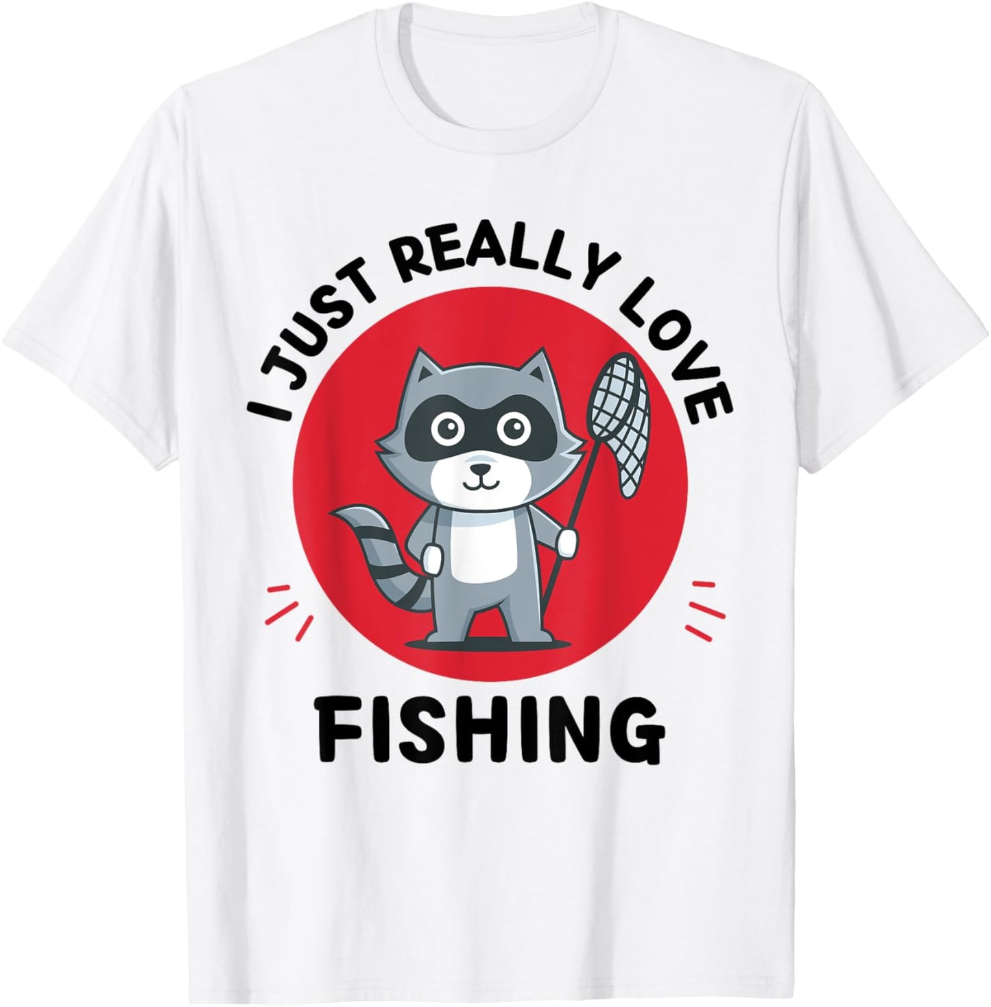 Kawaii Raccoon Lover I Just Really Love Fishing Lover T-Shirt - T-Shirt | White