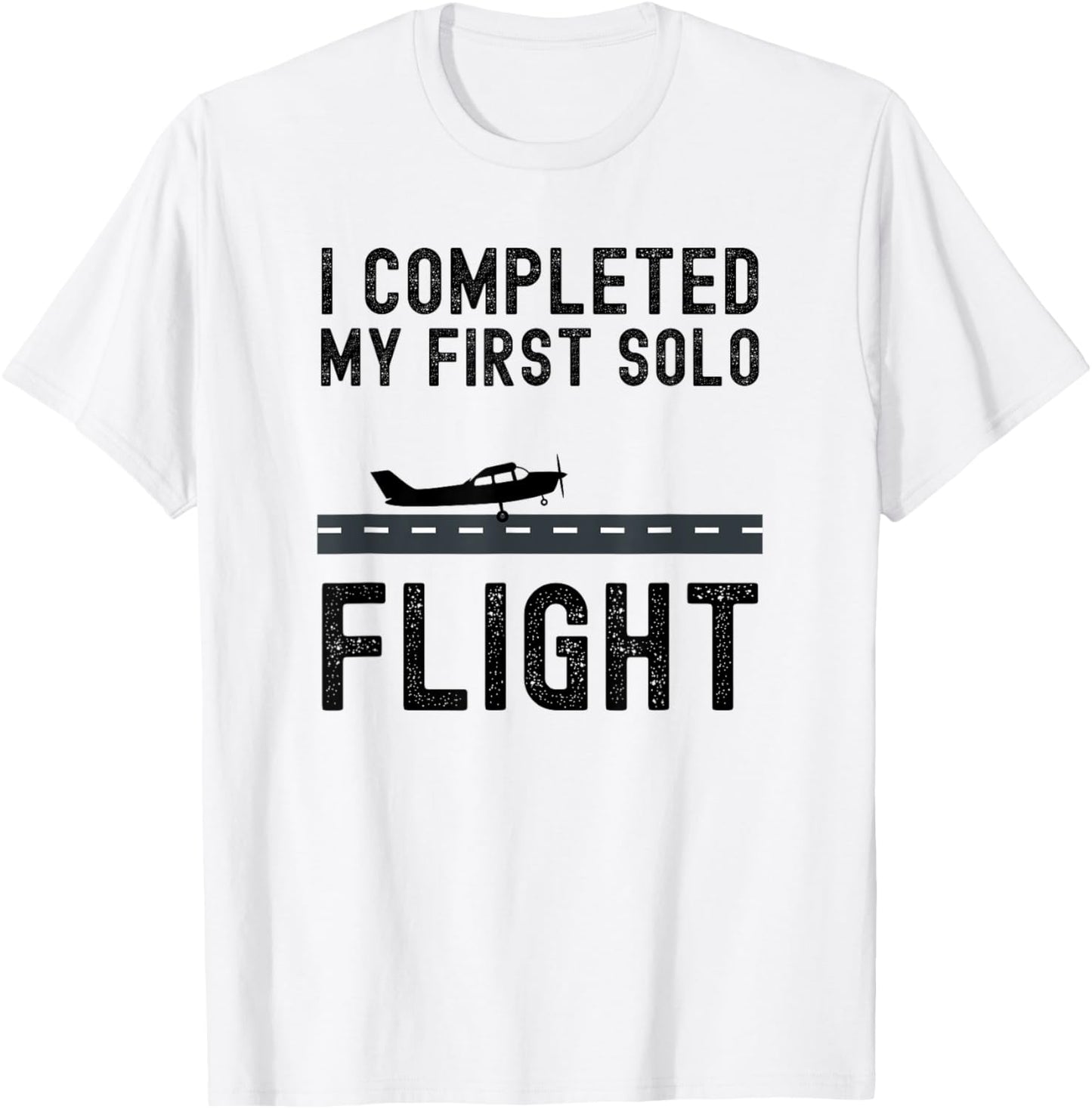 I COMPLETED MY FIRST SOLO FLIGHT cool Student pilot landing T-Shirt - T-Shirt | White