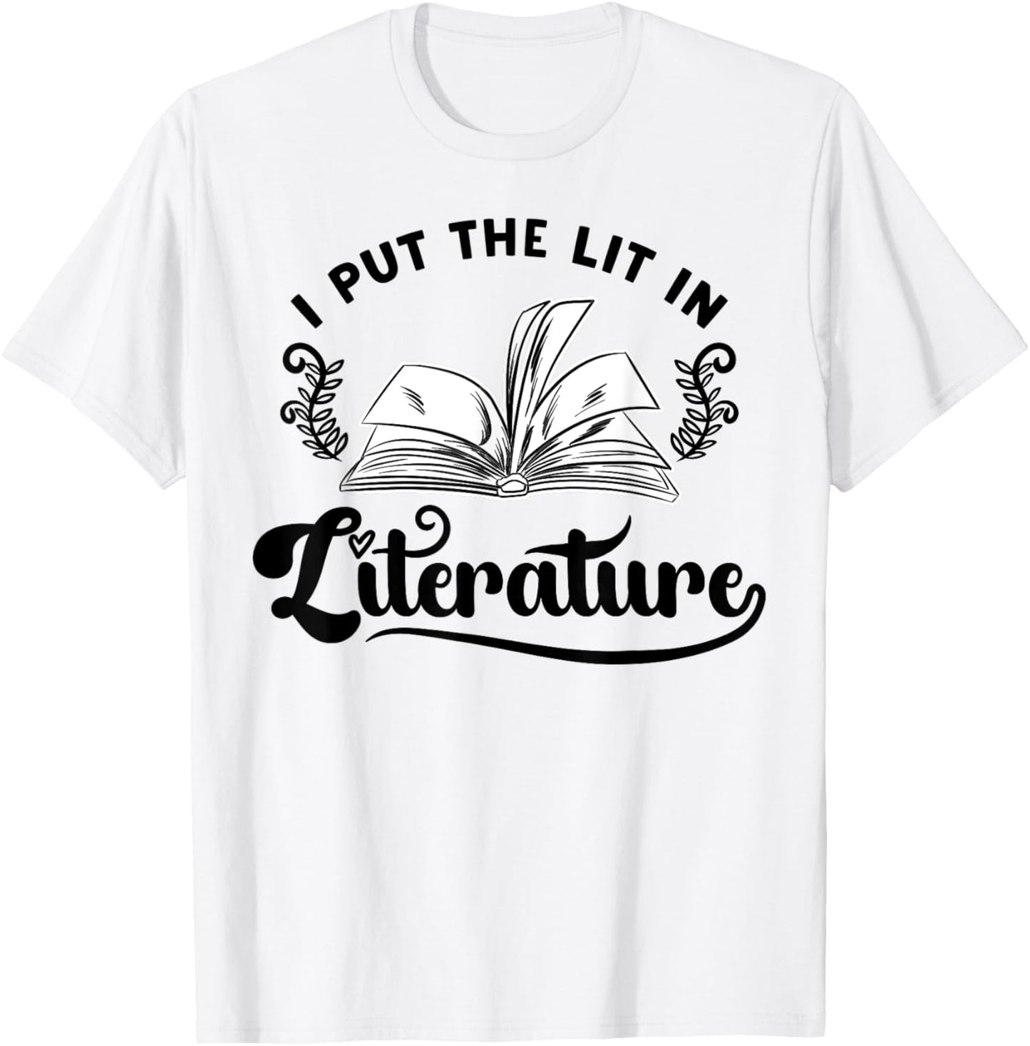InGENIUS English Literature Shirts & Gifts Funny Literary I Put The Lit in Literature Reading Teacher T-Shirt - T-Shirt | White
