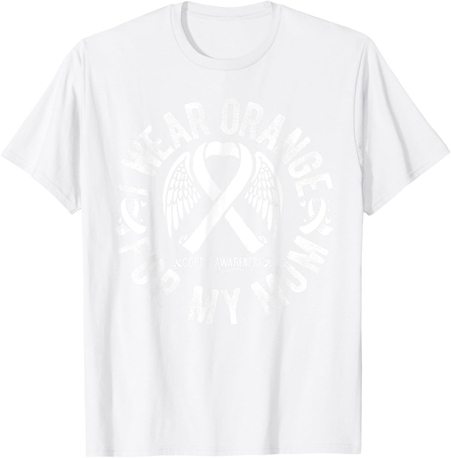 I Wear Orange For My Mom Orange Ribbon COPD Awareness T-Shirt - T-Shirt | White
