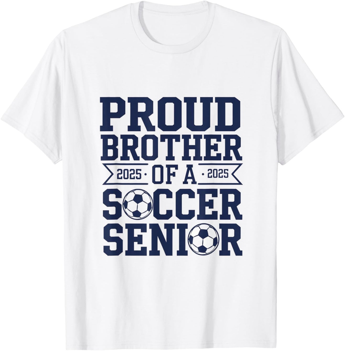 proud brother of a soccer senior Proud Soccer Senior 2025 T-Shirt - T-Shirt | White