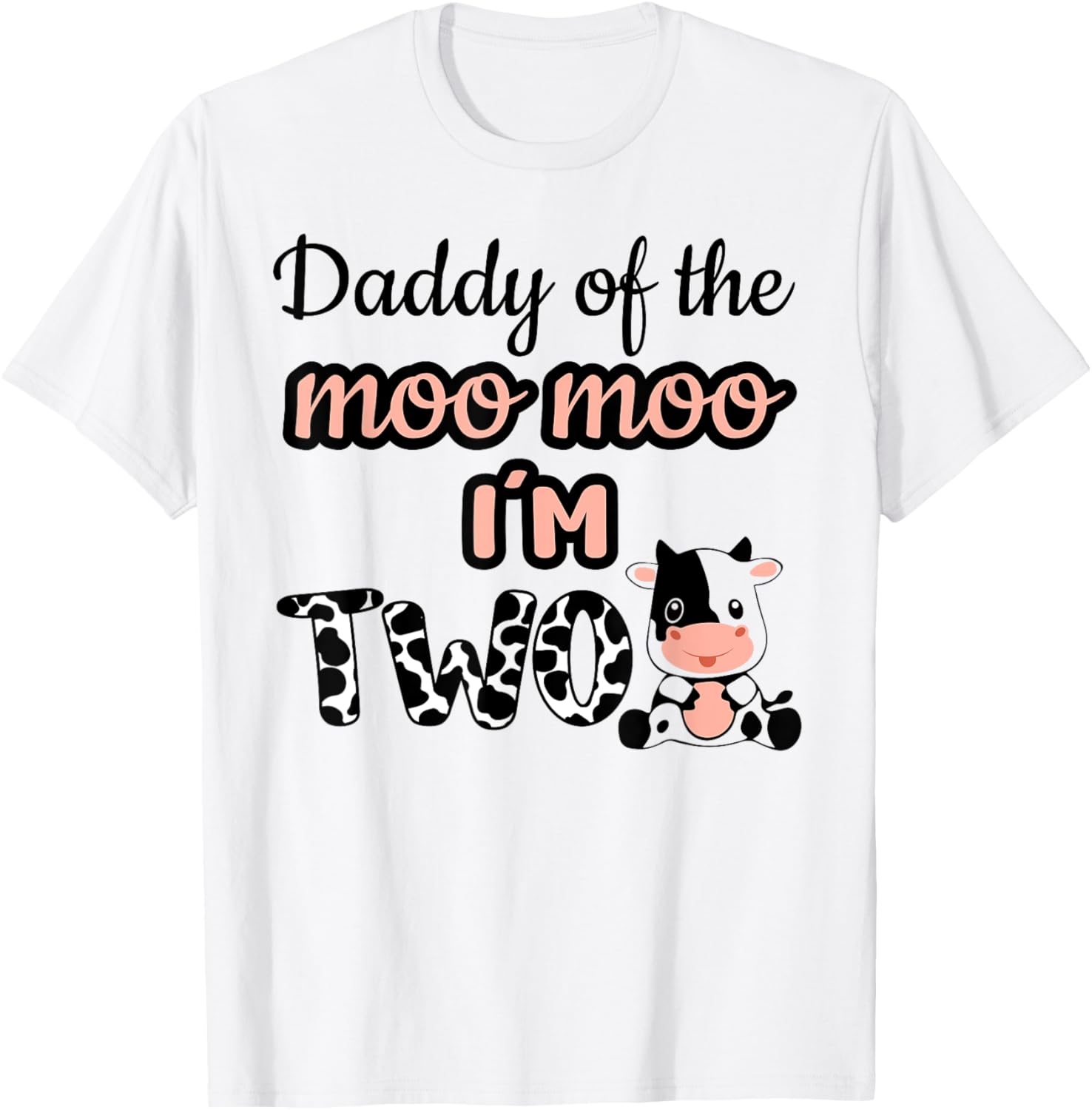 Daddy of the Moo Moo I'm Two Cow Farm Animal 2nd Birthday T-Shirt - T-Shirt | White