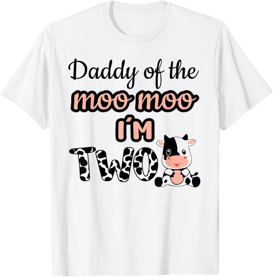 Daddy of the Moo Moo I'm Two Cow Farm Animal 2nd Birthday T-Shirt - T-Shirt | White