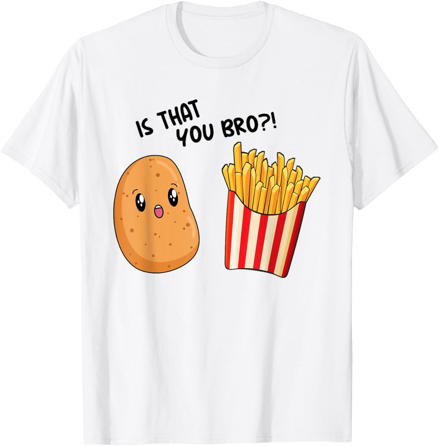 Kids Is That You Bro? Potato Toddler Boy Funny French Fries T-Shirt - T-Shirt | White