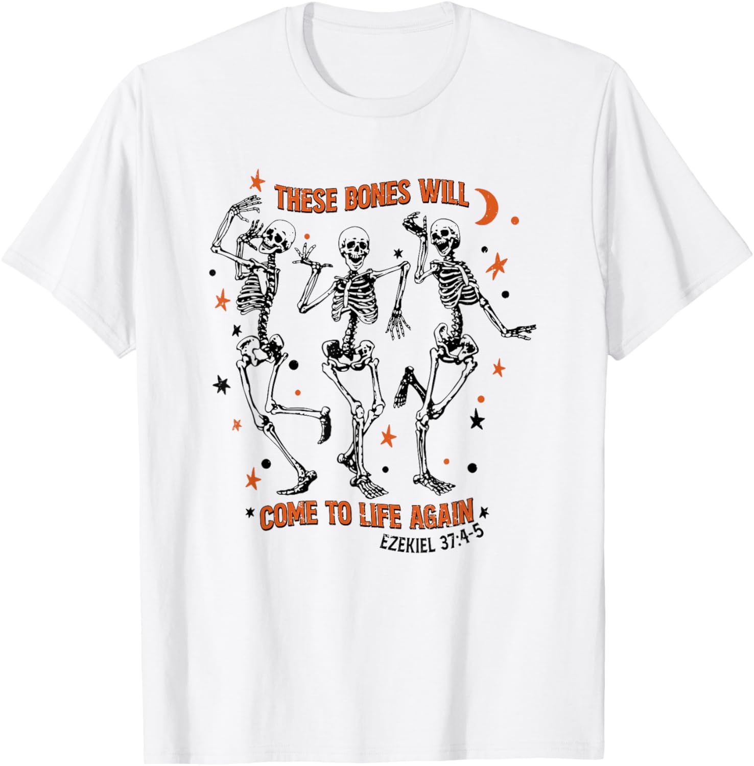 These Bones Will Come To Life Again, Dancing Skeleton T-Shirt - T-Shirt | White
