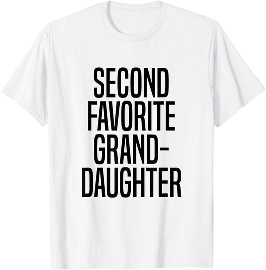 Second Favorite Granddaughter T-Shirt - T-Shirt | White