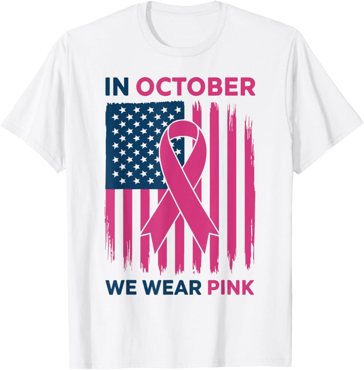 In October We Wear Pink USA Flag Breast Cancer Awareness T-Shirt - T-Shirt | White