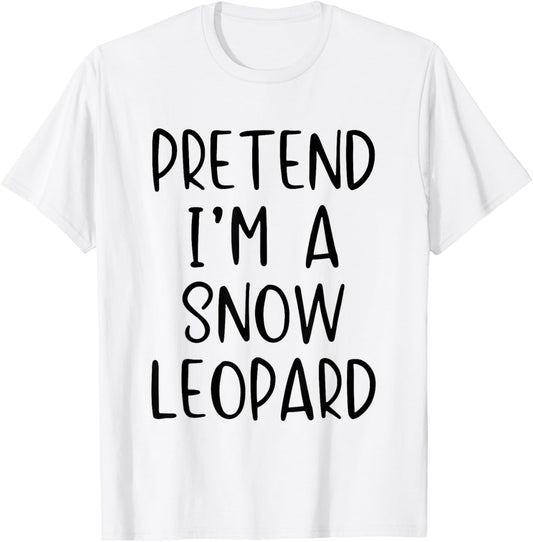 Pretend Im A Snow Leopard Costume Halloween Simple Adult Kid T-Shirt - T-Shirt | White