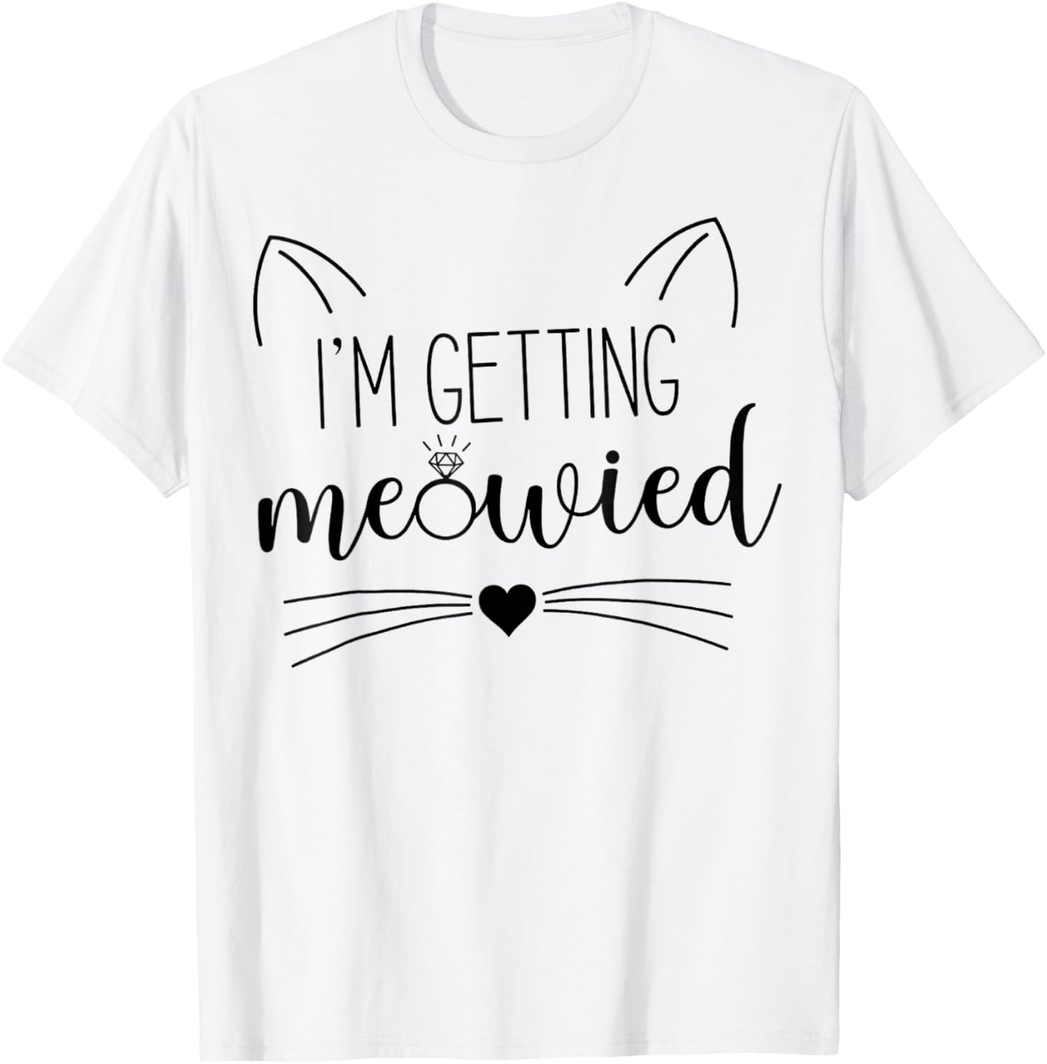 I'm Getting Meowied , Cute Kitty Cat Getting Married Women's T-Shirt - T-Shirt | White
