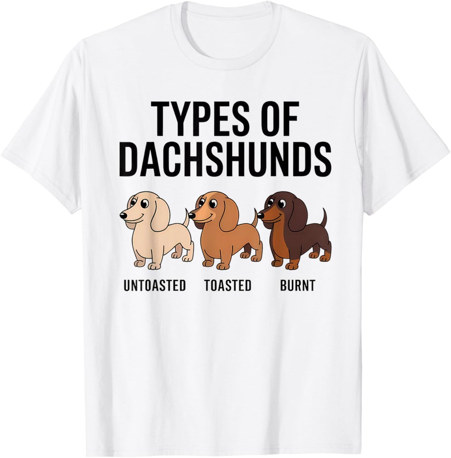 Types Of Dachshund Funny Wiener Sausage Dog T-Shirt - T-Shirt | White