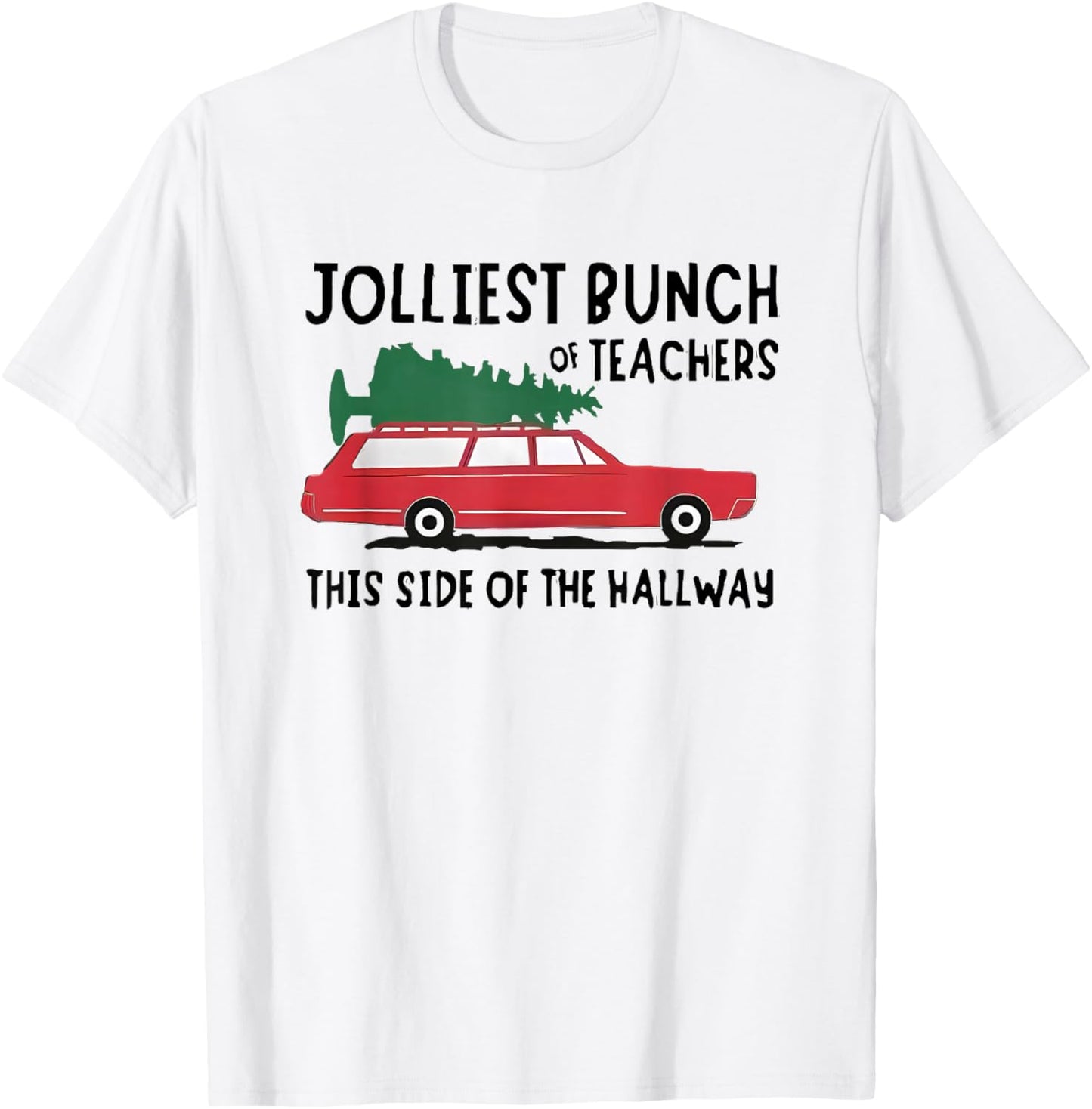 Jolliest Bunch of Teachers This Side of the Hallway T-Shirt - T-Shirt | White