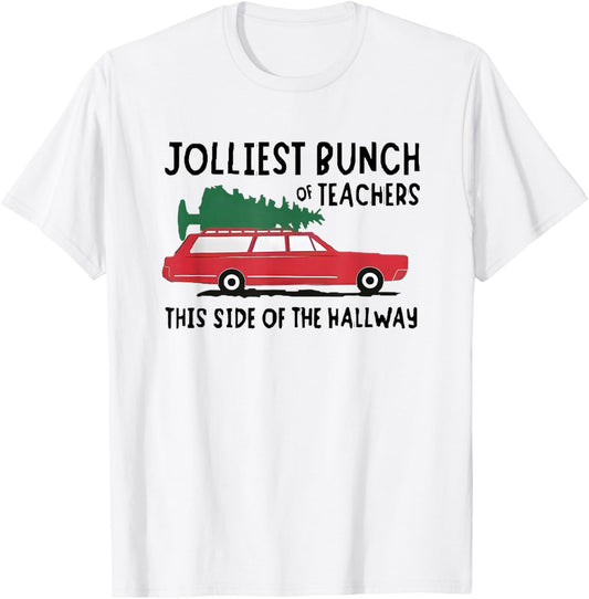 Jolliest Bunch of Teachers This Side of the Hallway T-Shirt - T-Shirt | White