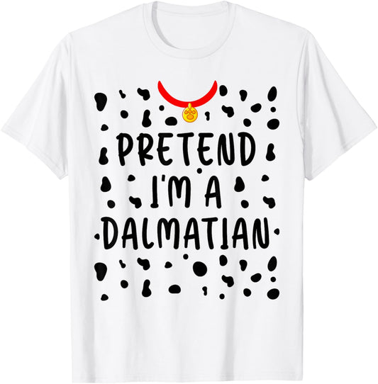 Pretend I'm a Dalmatian Shirt Funny Lazy Halloween Costume T-Shirt - T-Shirt | White