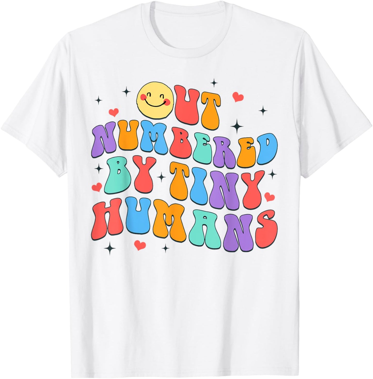 Daycare Teacher Early Childhood Outnumbered By Tiny Humans T-Shirt - T-Shirt | White