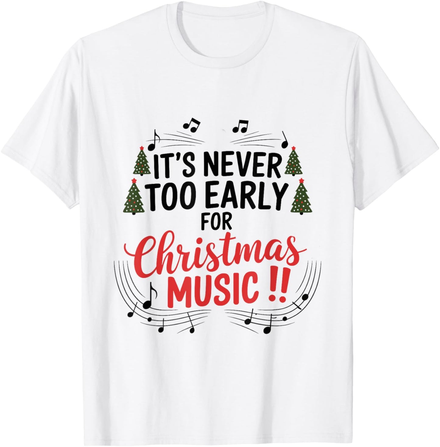 It's Never Too Early For Christmas Music Teacher T-Shirt - T-Shirt | White