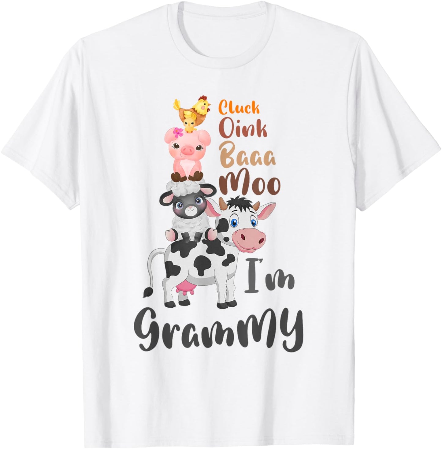 Cluck Baaa Oink Moo I'm Grammy Farm Animal Farmer Gift T-Shirt - T-Shirt | White