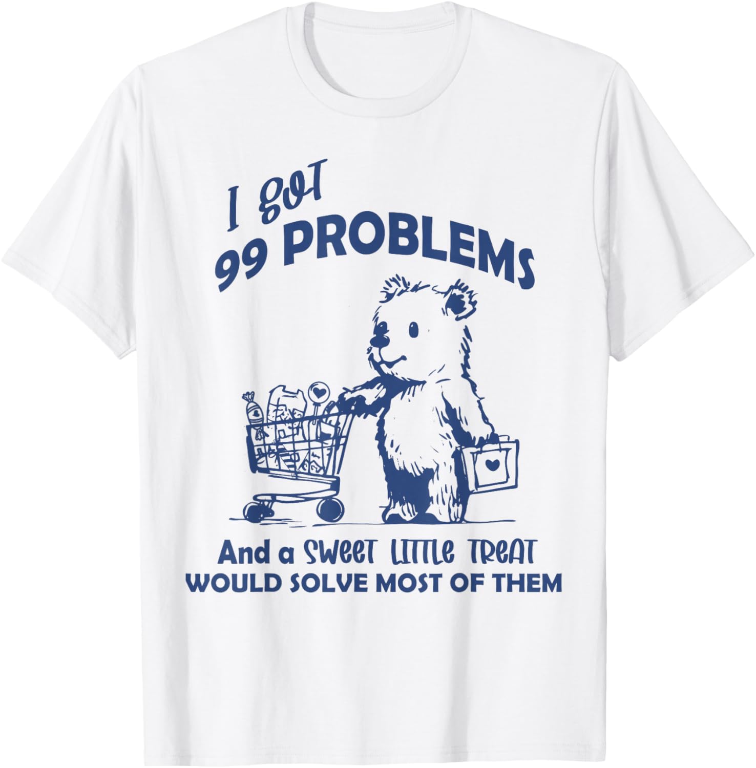 Funny Retro Meme I Got 99 Problems Sweet Little Treat T-Shirt - T-Shirt | White